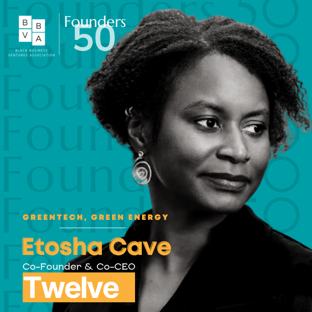Dr. Etosha Cave – Co-founder and Co-CEO of Twelve  