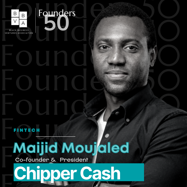 Maijid Moujaled – Co-founder & President of Chipper Cash 